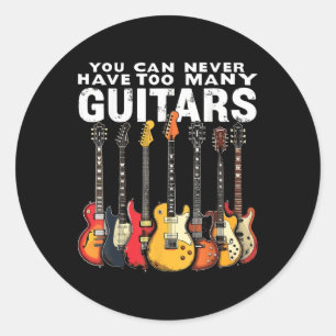 Man kann nie zu viele Gitarren haben Musik Gitarre Runder Aufkleber