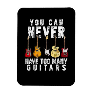 Man kann nie zu viele Gitarren haben Musik Lustig Magnet