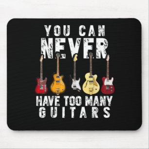 Man kann nie zu viele Gitarren haben Musik Lustig  Mousepad