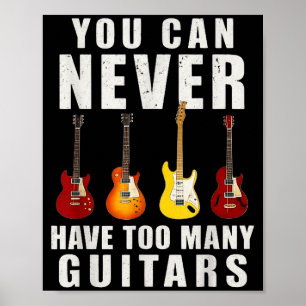 Man kann nie zu viele Gitarren haben Musik Lustig Poster