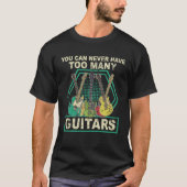 Man kann nie zu viele Gitarrenmusik haben T-Shirt (Vorderseite)