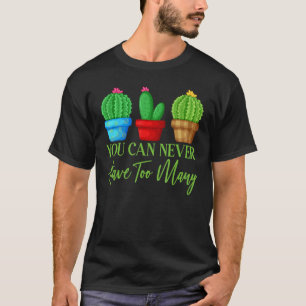 Man kann nie zu viele Pflanzen haben Garten Garten T-Shirt