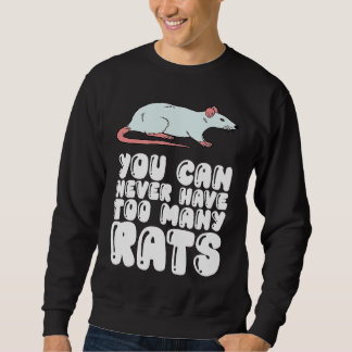Man kann nie zu viele Ratten haben Sweatshirt