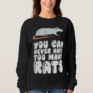 Man kann nie zu viele Ratten haben Sweatshirt