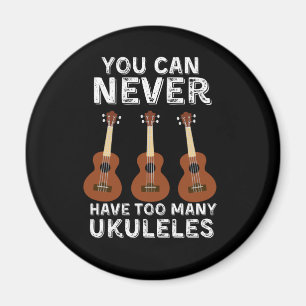 Man kann nie zu viele Ukulelen haben Magnet