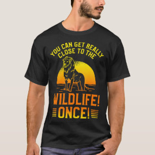 Man kann sich einmal in Safa wirklich Nah werden T-Shirt