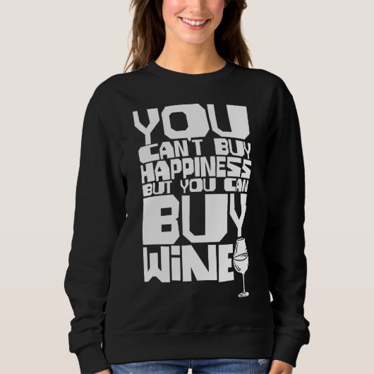Man kann Wein kaufen Sweatshirt (Vorderseite)