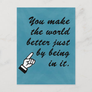 Man macht die Welt zu einem besseren Ort, indem ma Postkarte