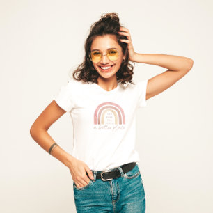 Man macht die Welt zu einem besseren T - Shirt