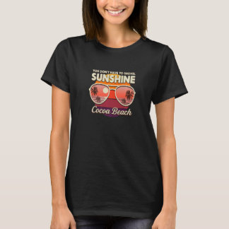 Man muss nicht den Kakaostrand von Sunshine auspro T-Shirt