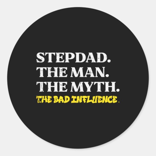 Man Myth Bad Influence Funny Step Vater Vathers Da Runder Aufkleber (Vorderseite)