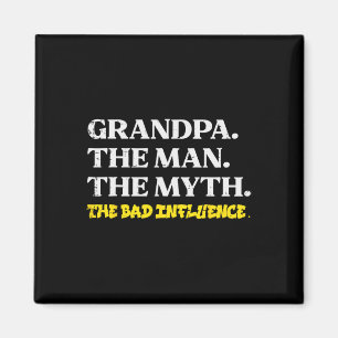 Man Myth Bad Influence Funny Vathers Großeltern D Magnet