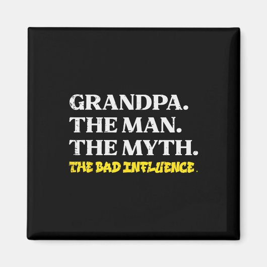 Man Myth Bad Influence Funny Vathers Großeltern D Magnet (Vorne)