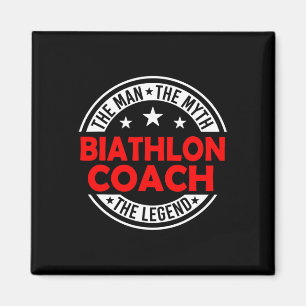 Man Myth Biathlon Coach Legend Funny Biathlon Coac Magnet