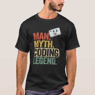 Man Myth Coding Legend Coder Vater Geek Computer P T-Shirt
