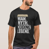 Man Myth Coding Legend Coder Vater Geek Computer P T-Shirt (Vorderseite)