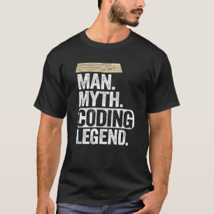 Man Myth Coding Legend Coder Vater Geek Computer P T-Shirt