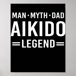 Man Myth Legend Vater Aikido Poster