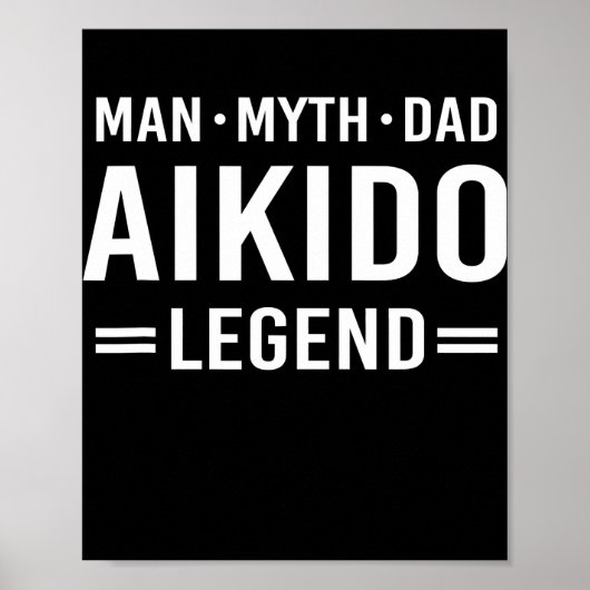 Man Myth Legend Vater Aikido Poster (Vorne)