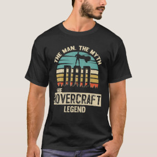 Man Myth Legend Vater Hovercraft T-Shirt