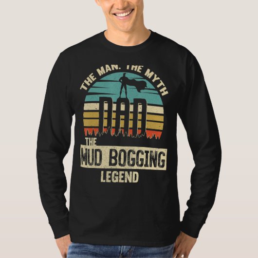Man Myth Legend Vater Mud Bogging T-Shirt (Vorderseite)
