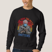 Man Myth Mittens Funny Einweihung Bernie Sanders Sweatshirt (Vorderseite)
