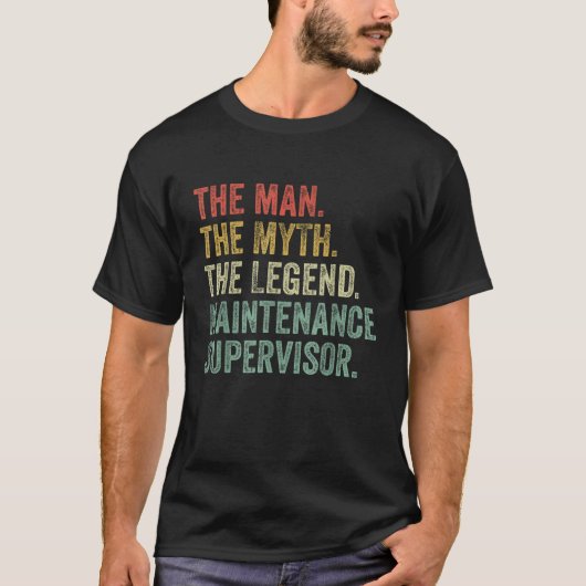 Man Myth The Legend Maintenance Supervisor Dad Fun T-Shirt (Vorderseite)