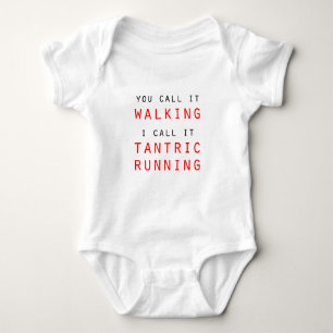Man nennt es laufen, ich nenne es Tantric-Running- Baby Strampler