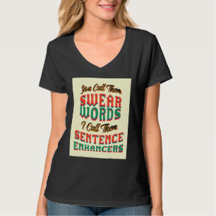 Man nennt sie Swear Words Sarcastic Sprichwort T-Shirt