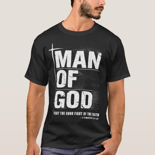 Man Of God Christian Dad Bible Verse Timothy 6 11 T-Shirt (Vorderseite)