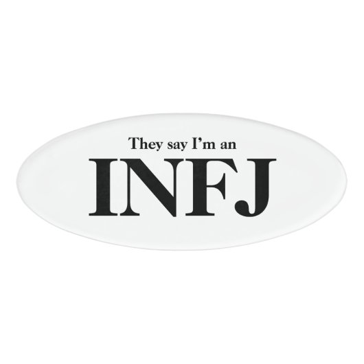 Man sagt, ich bin ein INFJ Namenschild (Vorderseite)