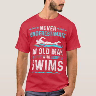 Man Swim nie unterschätzen T-Shirt