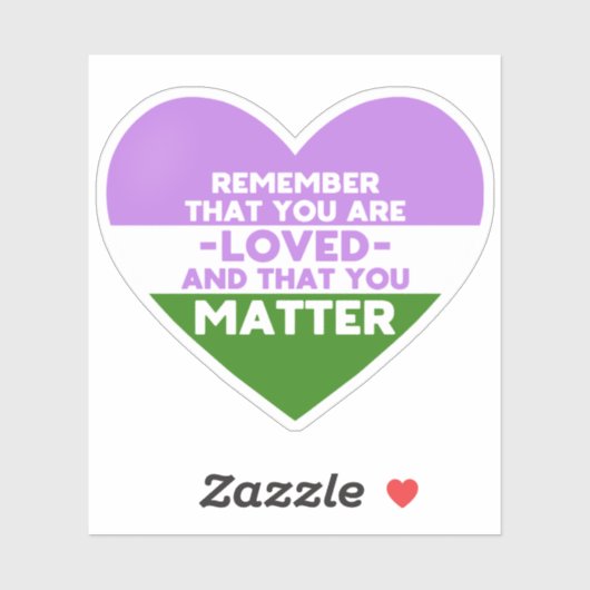 Man wird geliebt You Materie (Genderqueer Flag Her Aufkleber (Blatt)