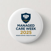 Managed Care Week 2025 - 2.25 Inch Button (Vorderseite)