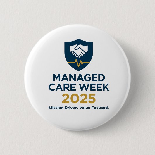 Managed Care Week 2025 - 2,25 Zoll Button (Vorderseite)