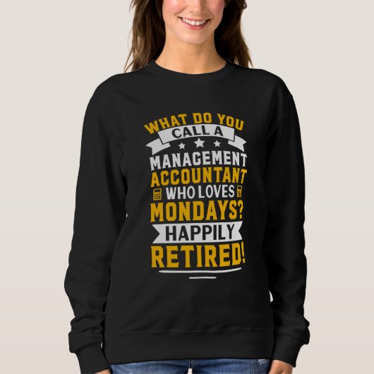 Management Accountant Happily Retired Sweatshirt (Vorderseite)