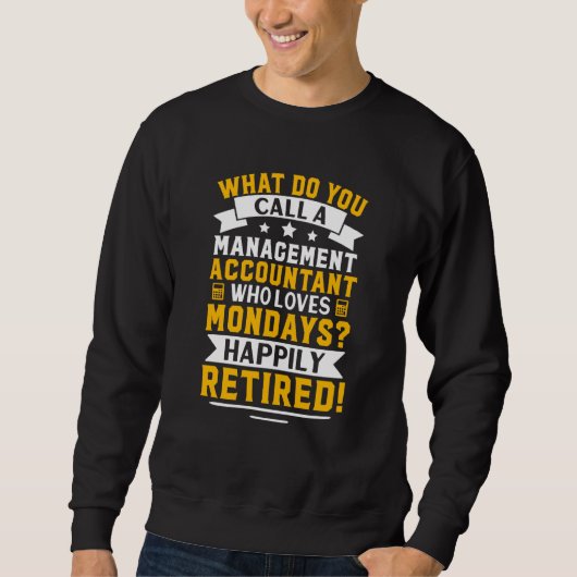 Management Accountant Happily Retired Sweatshirt (Vorderseite)