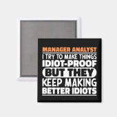 Manager Analyst Ich versuche Dinge zu machen Lusti Magnet (Vorderseite/Rückseite)