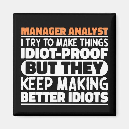 Manager Analyst Ich versuche Dinge zu machen Lusti Magnet (Vorne)