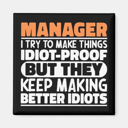 Manager Ich versuche Dinge zu machen Lustige Sprüc Magnet (Vorne)