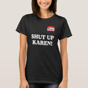 Manager sagt Halt die Klappe Karen  Sagt Karen Mem T-Shirt