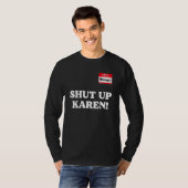 Manager saying Shut Up Karen Saying Karen Meme 1 T-Shirt (Vorne ganz)