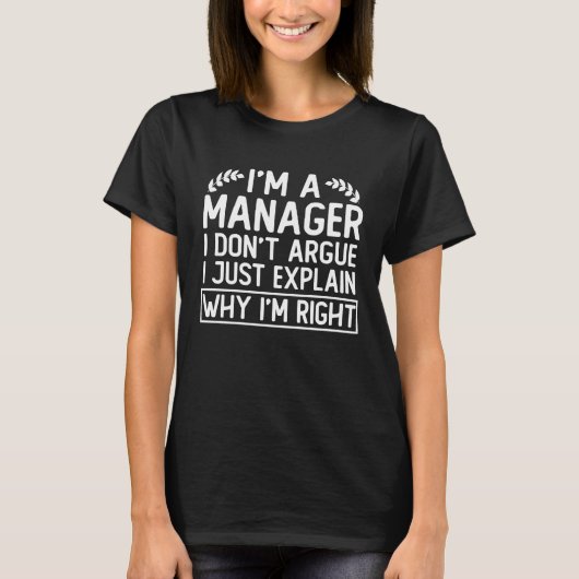 Manager Sprichwort i m a manager ich argumentiere T-Shirt (Vorderseite)