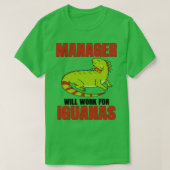 Manager Will Work For Iguanas T-Shirt (Design vorne)