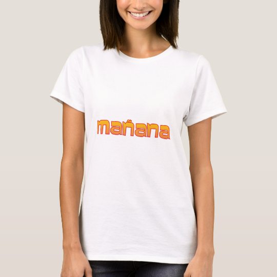 mañana manana T-Shirt