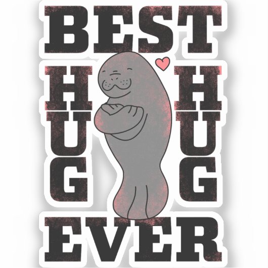 Manatee - Best Hug Ever - Hug - ASL Design Aufkleber (Vorderseite)