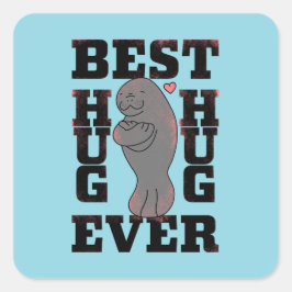 Manatee - Best Hug Ever - Hug - ASL Design Quadratischer Aufkleber