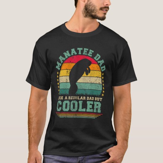Manatee Dad Like A Regular Dad But Cooler Father s T-Shirt (Vorderseite)