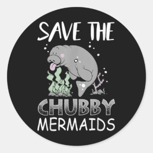 Manatee Earth Day T Shirt Rette die Chubby Mermaid Runder Aufkleber
