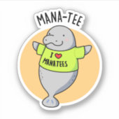 Manatee Funny Animal Pun Aufkleber (Vorderseite)